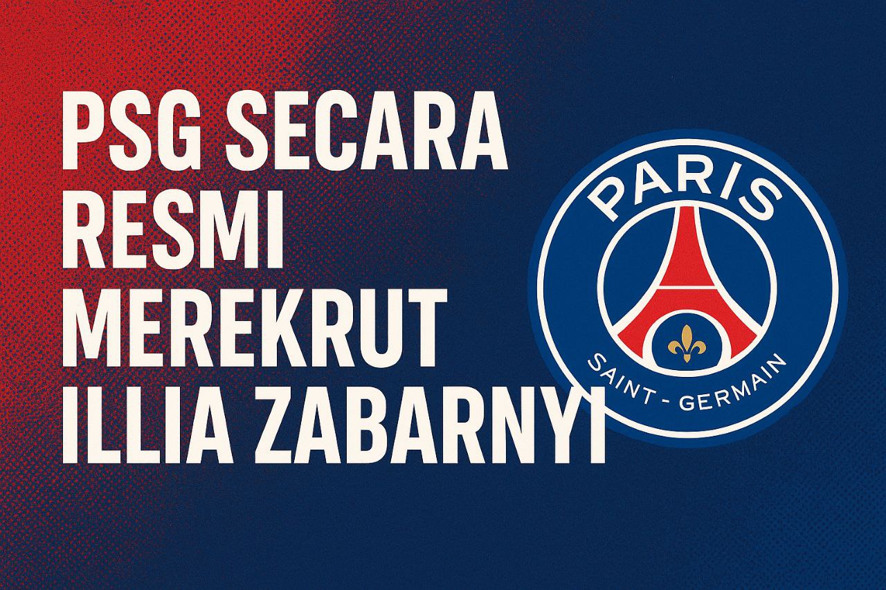 Jalalive : PSG Resmi Merekrut Illia Zabarnyi untuk Perkuat Tim Musim Ini