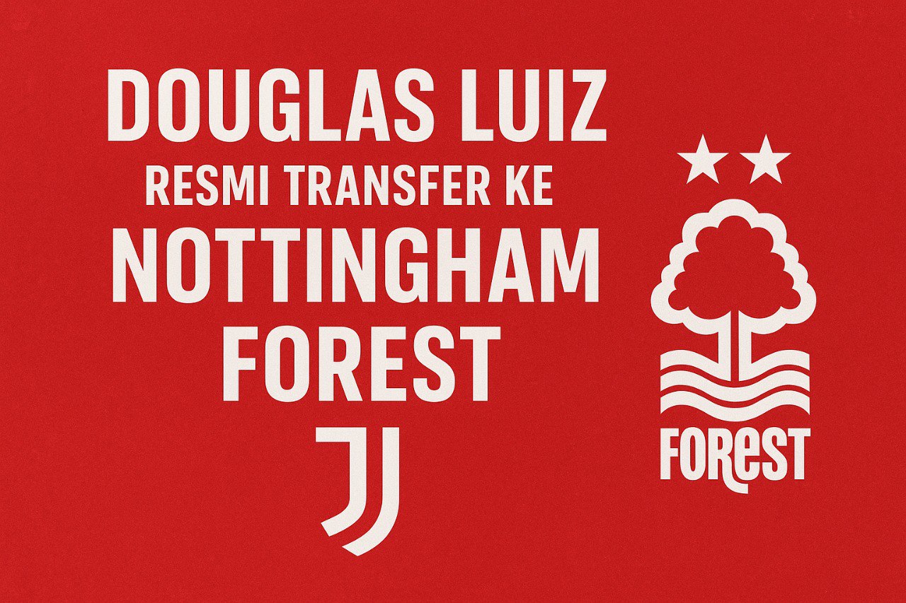 Jalalive Soroti Langkah Transfer Douglas Luiz yang Tinggalkan Juventus – Dampak dan Analisis Mendalam