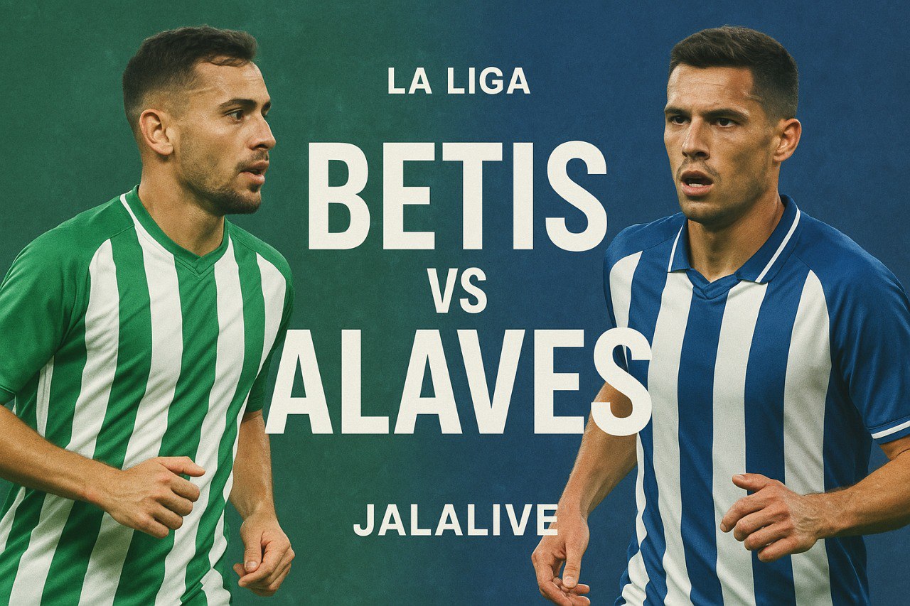 Rekap Jalalive: Real Betis vs Alaves Malam Ini di Liga Spanyol, Hasil Pertandingan dan Statistik