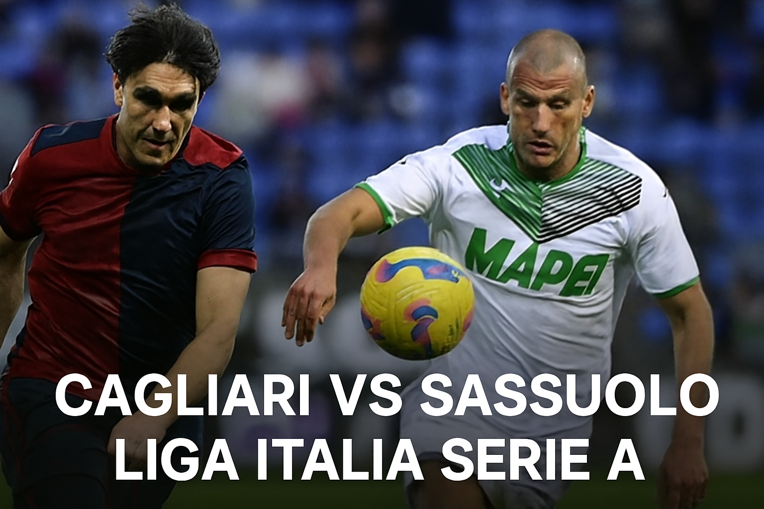 Jalalive : Cagliari vs Sassuolo Malam Ini – Duel Sengit di Serie A yang Patut Dinantikan