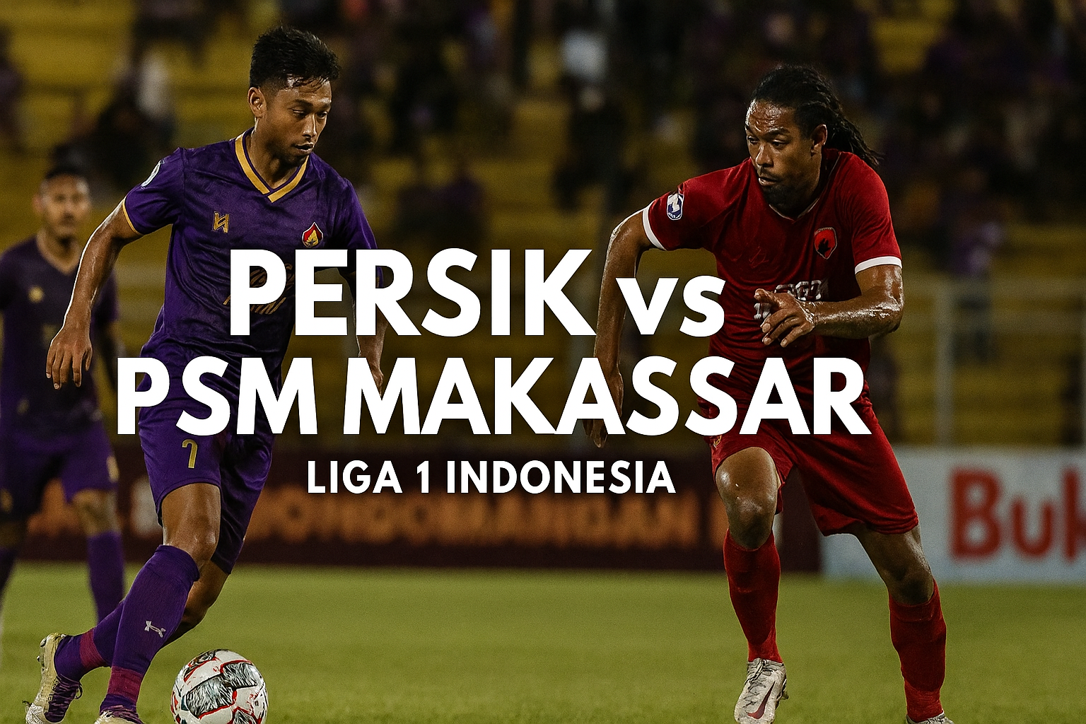 Cara Nonton Persik vs PSM Makassar di Jalalive: Kick-off 15.30 WIB Liga 1 Indonesia 2025