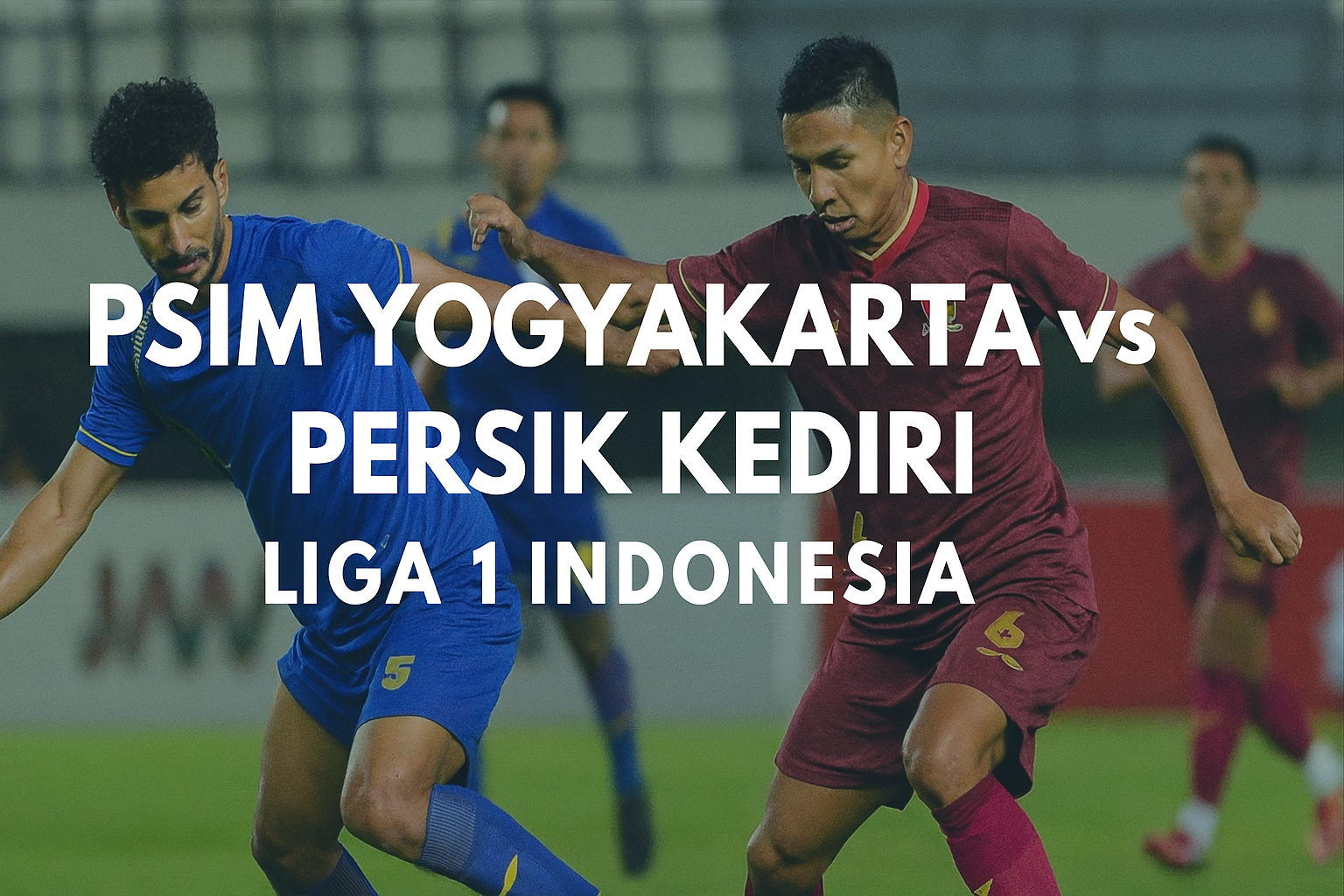 Jalalive: PSIM vs Persik Kediri Liga 1 Indonesia – Pertandingan Seru dan Strategi Tim