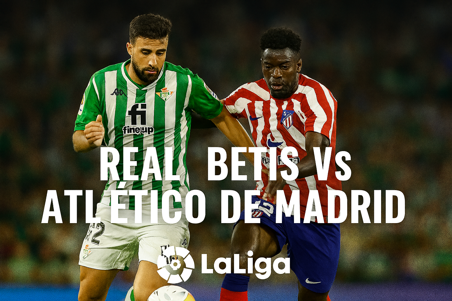 Jalalive Sajikan Video Highlights Real Betis vs Atletico Madrid 0-2 – Rekap Pertarungan Seru La Liga dengan Highlight Lengkap