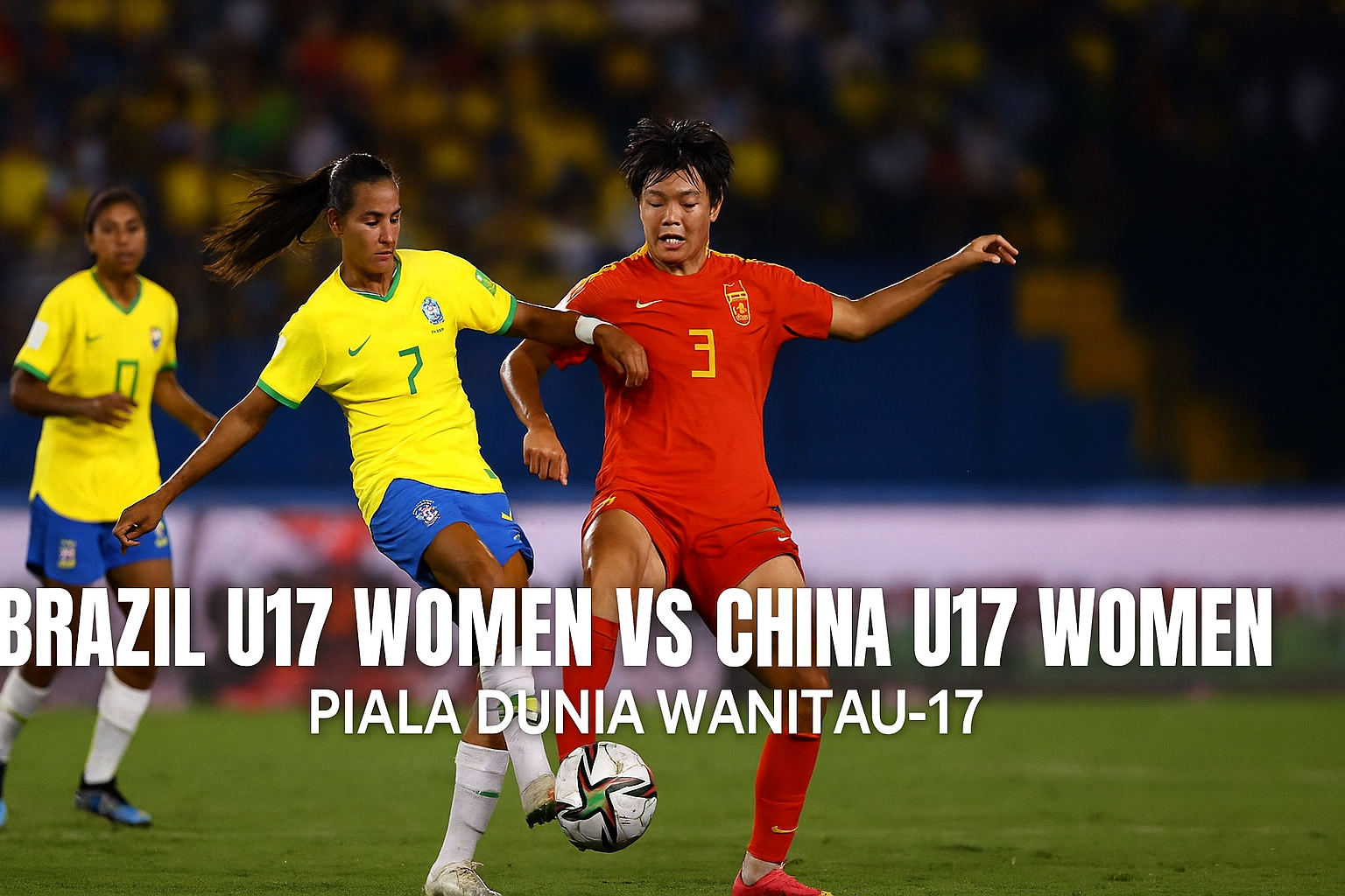 Menyimak Live Score Brazil U17 Women vs China U17 Women Piala Dunia U-17 Malam Ini Update Jalalive – Pertandingan Seru dan Menegangkan di Panggung Dunia