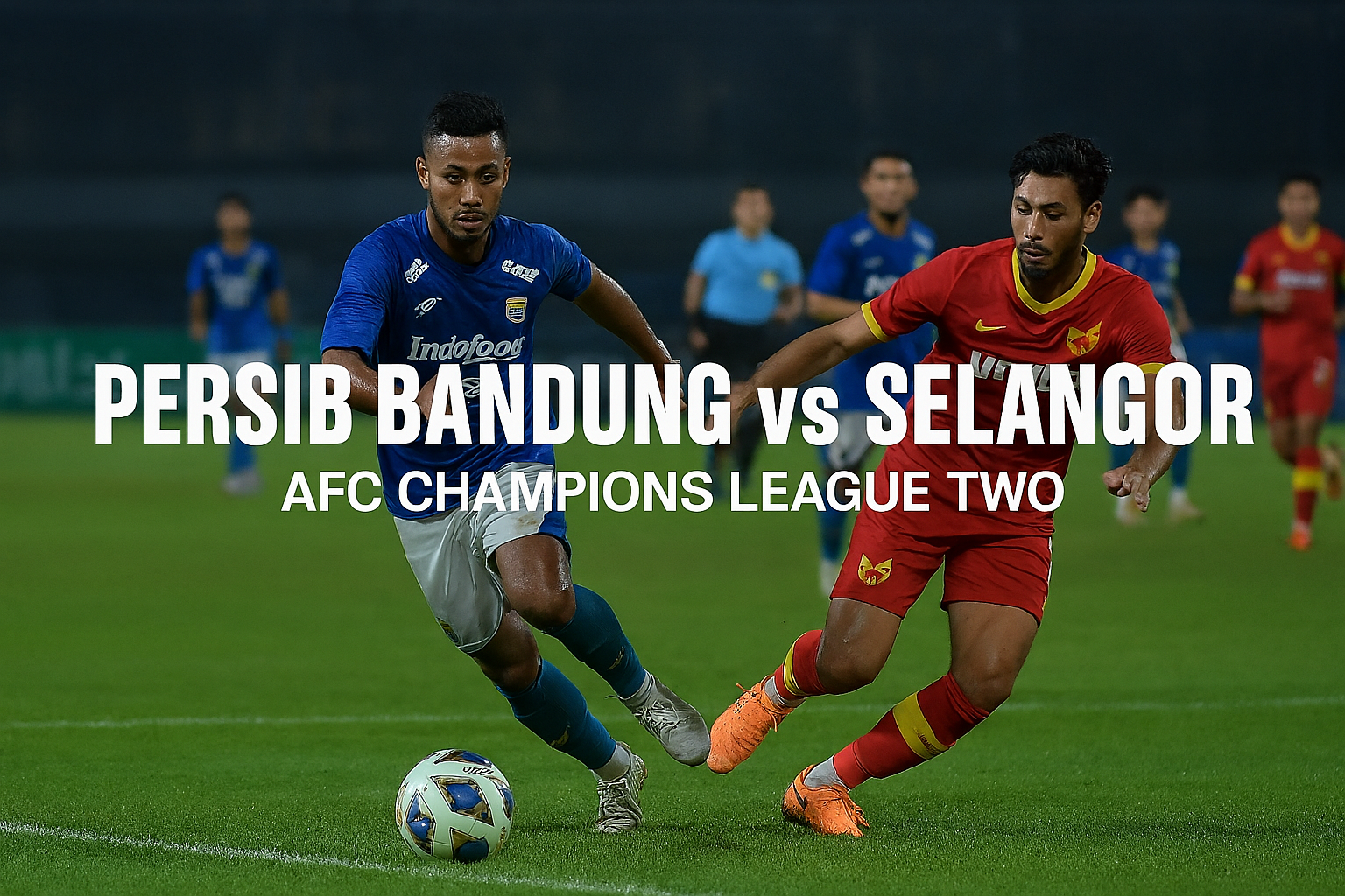 Persib vs Selangor AFC Champions League Two: Jalalive Sajikan Statistik dan Preview Lengkap