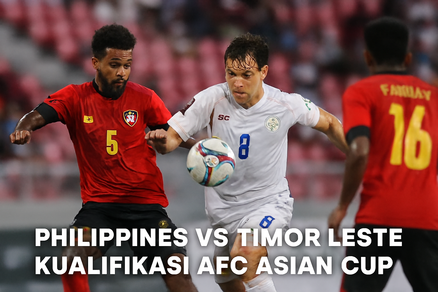 Pertarungan Seru – Philippines vs Timor Leste Live Jalalive Hari Ini Pukul 18.00 WIB!
