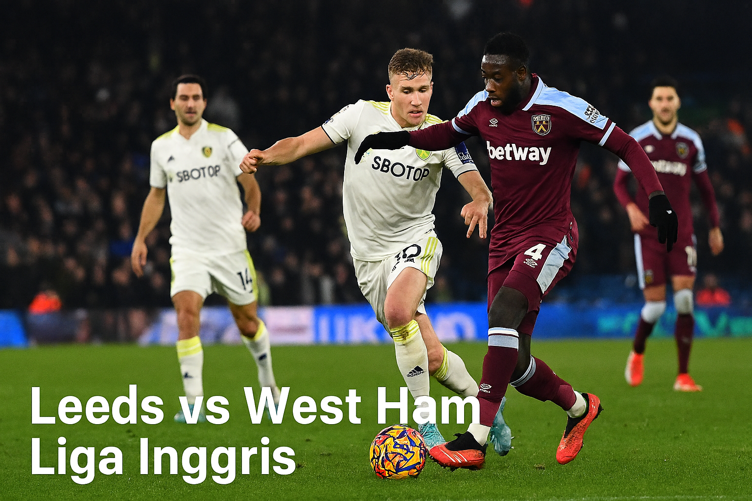 Prediksi Jalalive: Leeds vs West Ham, Siapa yang Unggul di Pertandingan Ini?