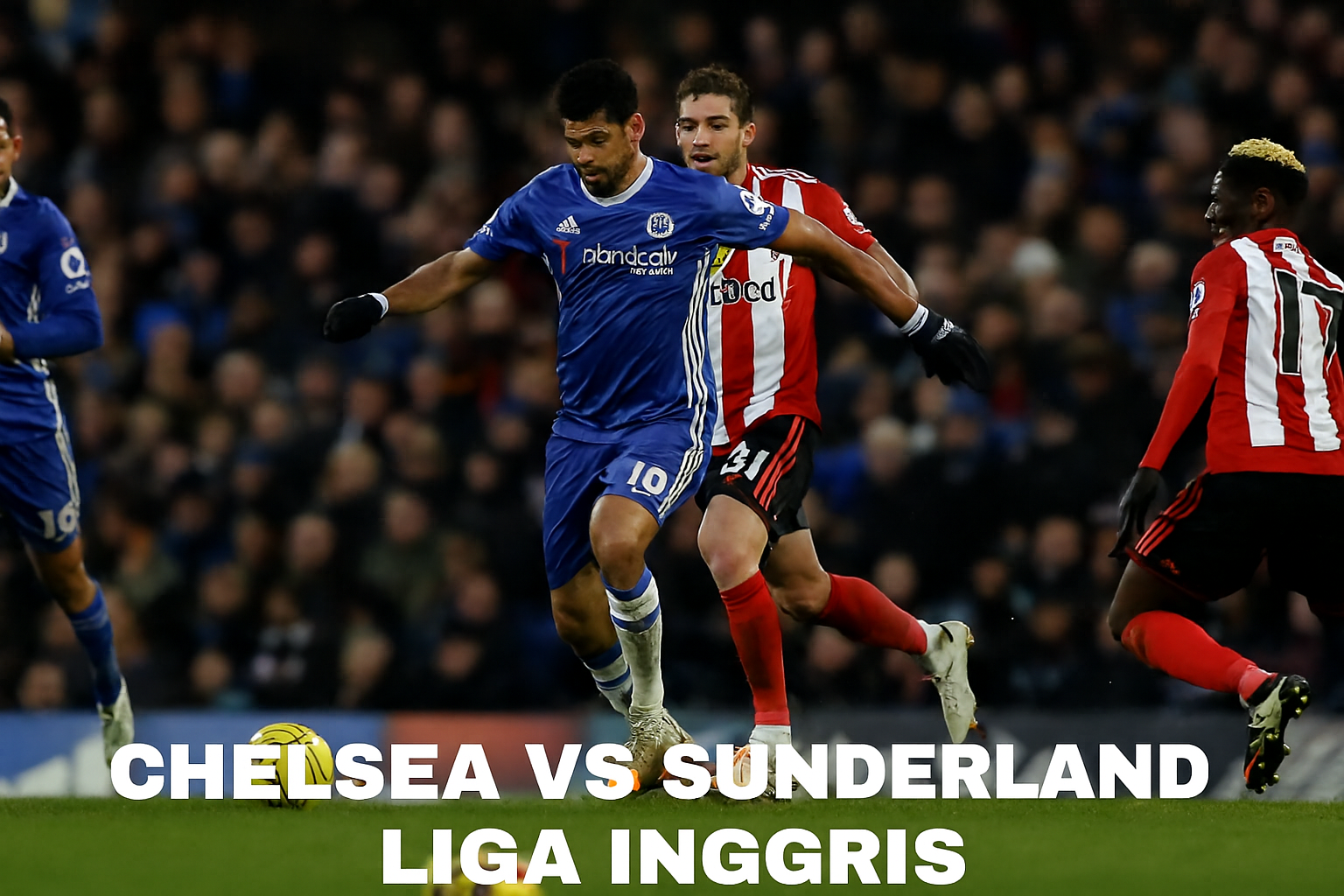 Preview Chelsea vs Sunderland Liga Inggris: Duel Strategi Dua Pelatih Cerdas, Siapa Unggul? Saksikan di Jalalive