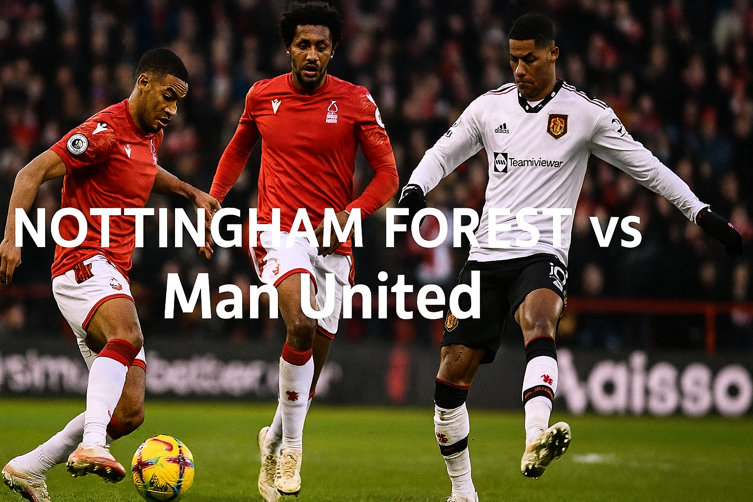 Prediksi Skor dan Analisis Jalalive: Nottingham Forest vs Man United Malam Ini 22.00 WIB